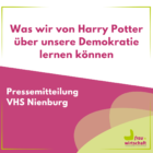 Was wir von Harry Potter über unsere Demokratie lernen können