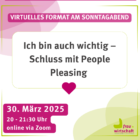 Gestärkt in die Woche starten: „Ich bin auch wichtig – Schluss mit People Pleasing“