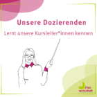 Neue Serie: Unsere Dozierenden im Scheinwerferlicht!