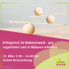 Erfolgreich im Nebenerwerb – gut organisiert und in Balance arbeiten